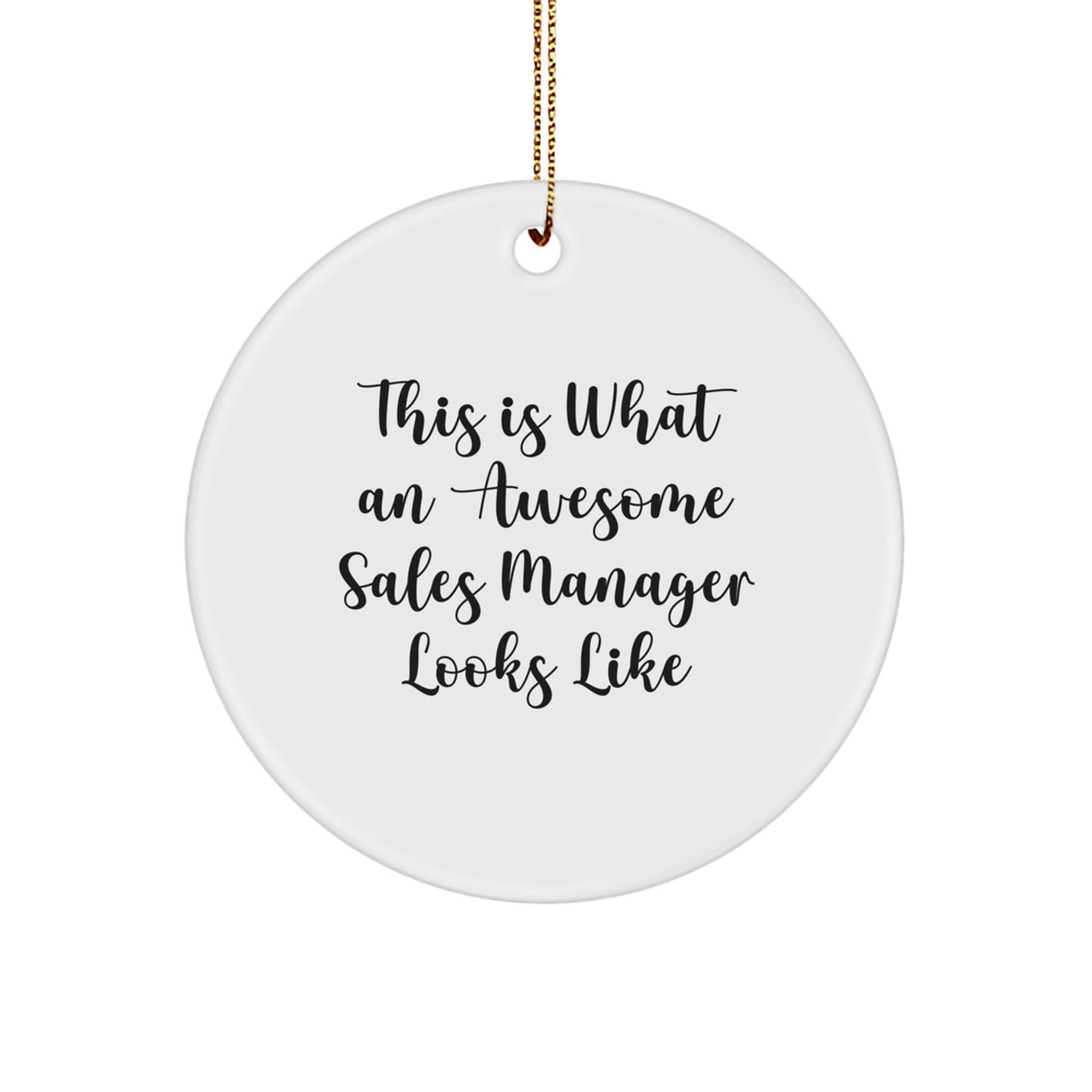 Inspirational Sales Manager Gifts for Christmas, This Is What An Awesome Sales Manager Looks Like, Circle Ornament, White, 2.75" tall, Gifts from Men to Sales Manager Friends - Image 1