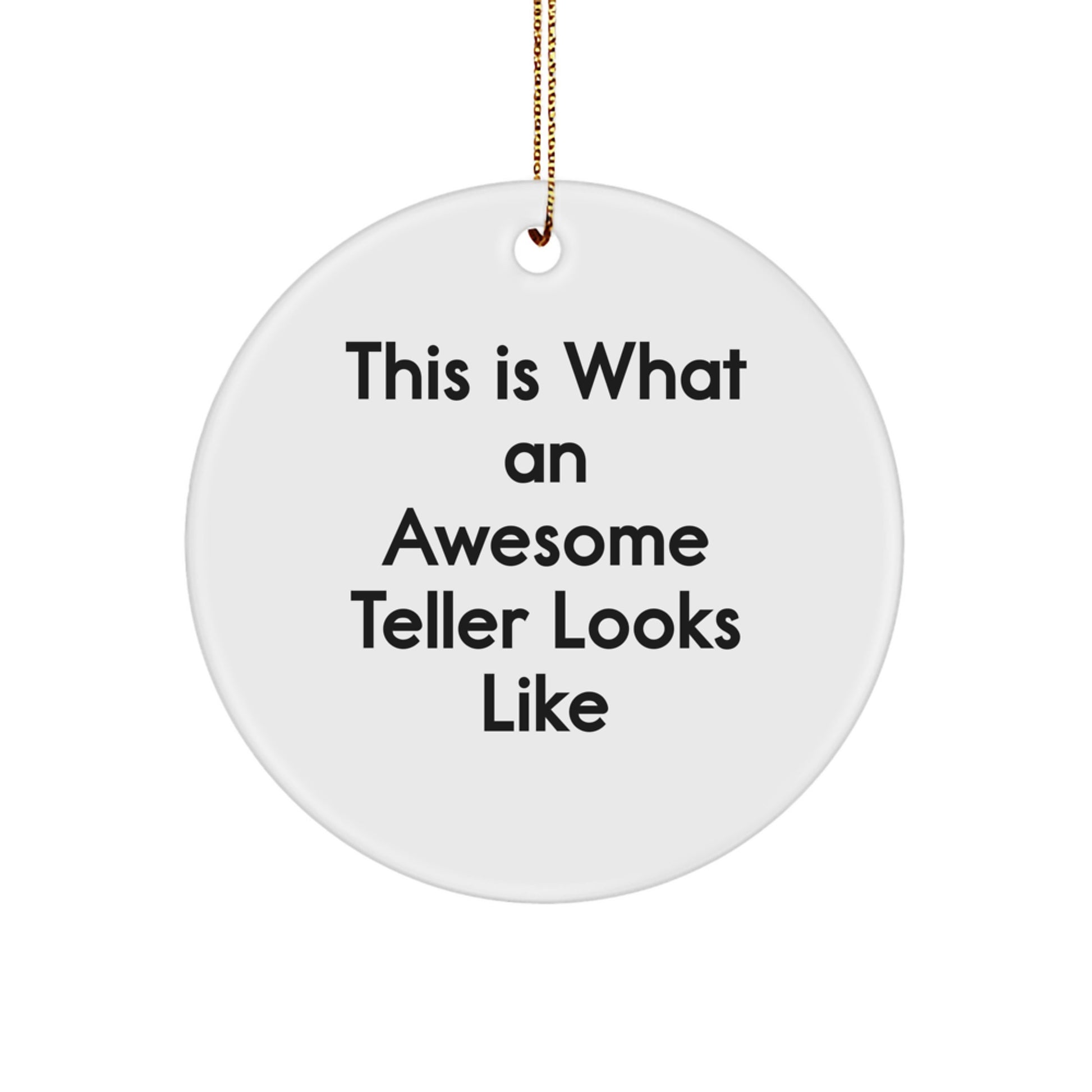 Funny Teller Gifts from Friends for Men and Women - This Is What An Awesome Teller Looks Like Circle Ornament, Christmas Unique Gifts - Image 1
