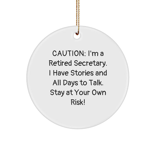 Funny Secretary Gifts, 'Caution: I'm A Retired Secretary...' Circle Ornament, Gifts from Friends, Family, Coworkers, for Secretary, Christmas Unique Present - Image 1