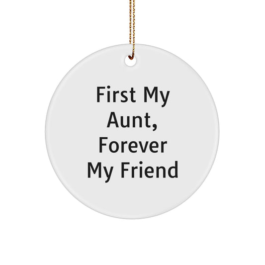 Aunt Gift, 'First My Aunt, Forever My Friend', Circle Ornament, White, 2.75'' Tall, Christmas Delight from Family to Aunt - Image 1