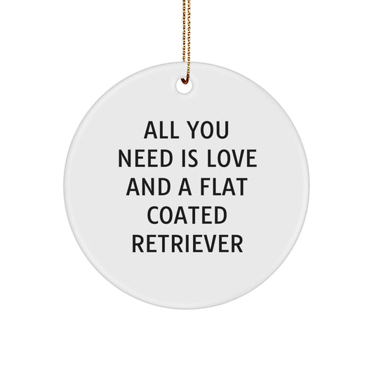 Flat Coated Retriever Dog Gifts from Friends to Family - All You Need Is Love And A Flat Coated Retriever Circle Ornament for Christmas - Image 1