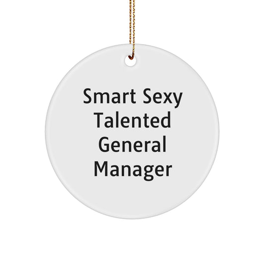 Funny General Manager Gifts, Circle Ornament, 'Smart Sexy Talented' Quote, Gifts from Friends to General Manager, Christmas Unique Gifts for Men - Image 1