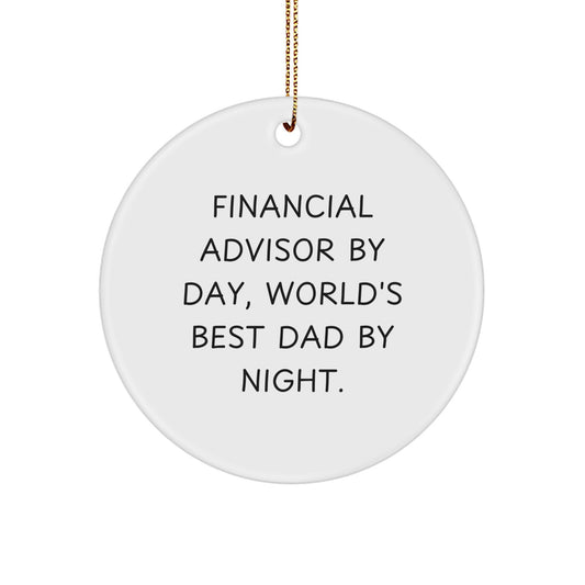 Financial Advisor Gifts, Funny Circle Ornament for Christmas, 'Financial Advisor By Day, World's Best Dad By Night.' - Gifts from Men to Financial Advisor - Image 1
