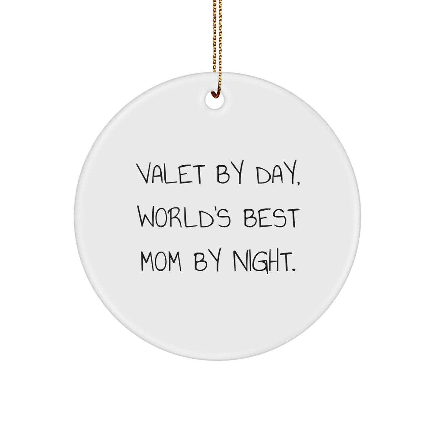 Valet Gifts from Women, Circle Ornament for Valet By Day, World's Best Mom By Night., Funny Christmas Unique Gift for Family - Image 1