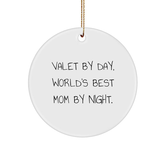 Valet Gifts from Women, Circle Ornament for Valet By Day, World's Best Mom By Night., Funny Christmas Unique Gift for Family - Image 1