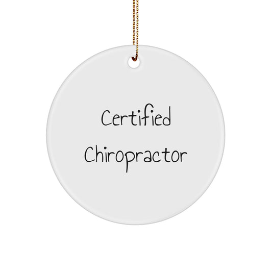 Certified Chiropractor Gifts - Funny Quote Circle Ornament for Christmas, Gifts from Family to Chiropractor Friends - Image 1