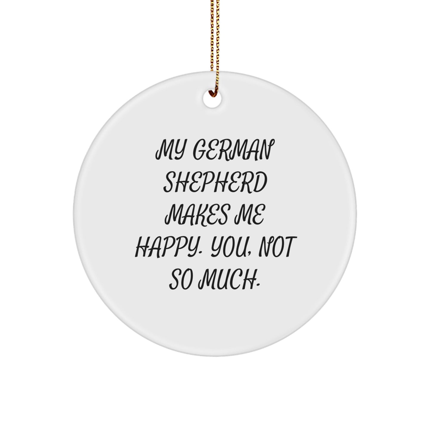 Funny German Shepherd Dog Gifts from Friends for Christmas Circle Ornament - Image 1