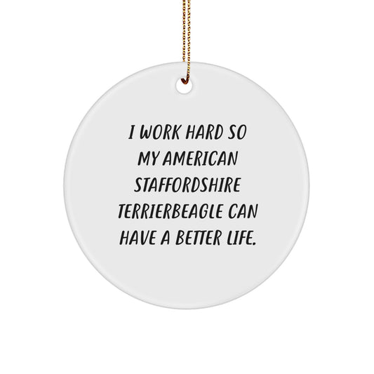 Funny American Staffordshire Terrier Dog Lover Gifts from Family to Friends - 'I Work Hard...' Circle Ornament for Christmas - Image 1