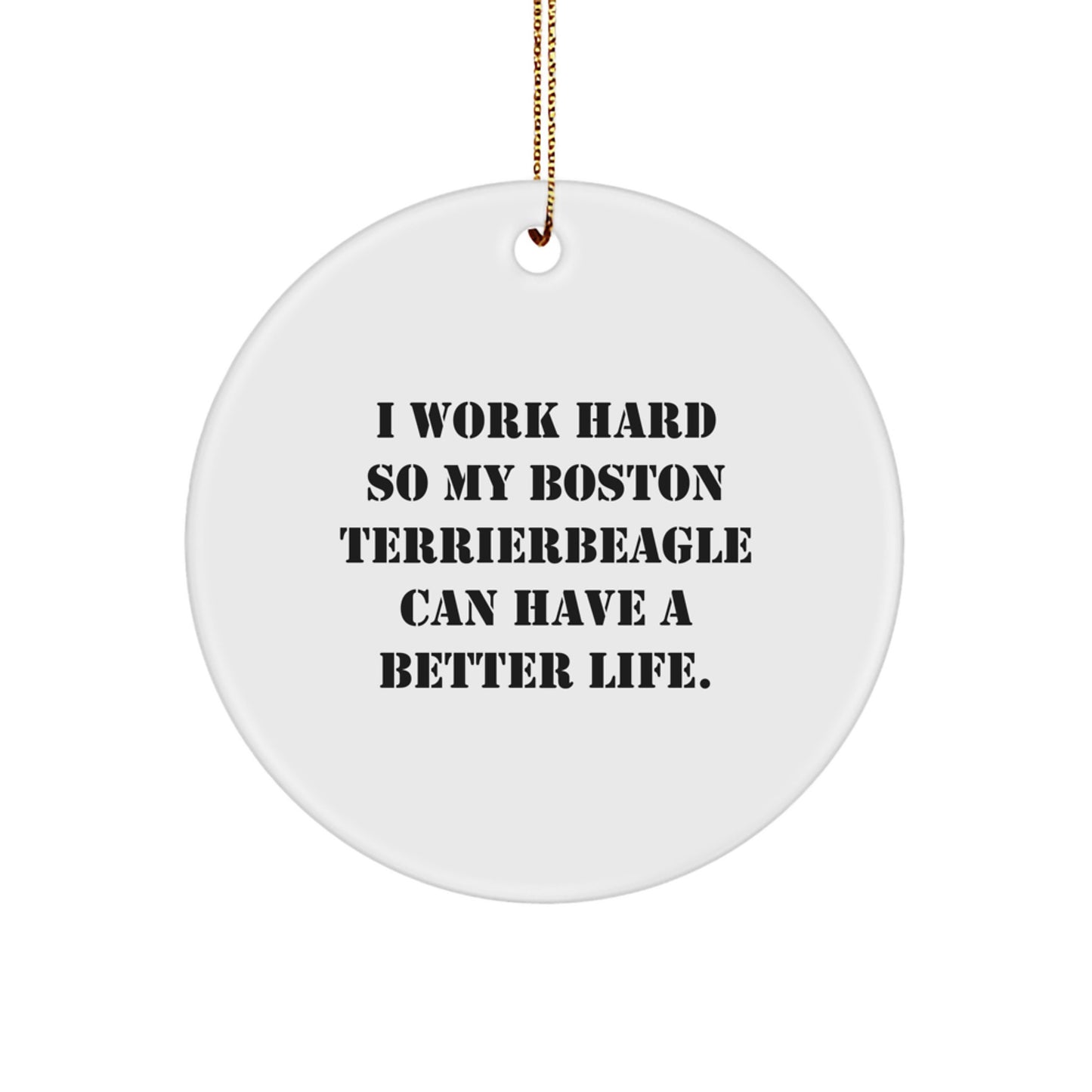 Boston Terrier Dog Gifts from Men to Boston Terrier Dog, Inspirational Quote Circle Ornament, Unique Christmas Unique Gifts - Image 1