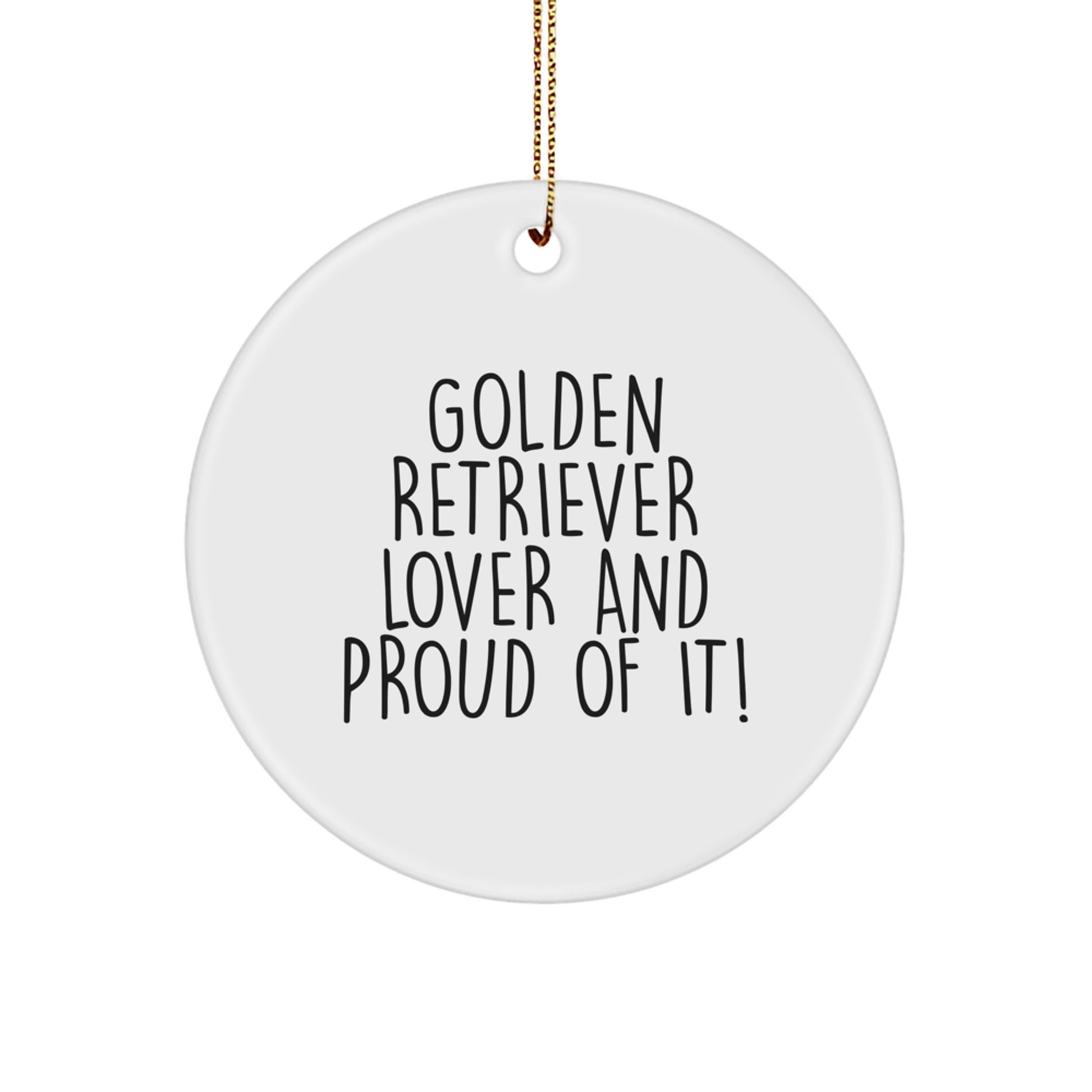Golden Retriever Dog Gifts, Funny Quote Circle Ornament, Gifts from Men to Golden Retriever Dog Lovers, 2.75" Tall, White, MDF Material, Perfect for Christmas Decorations - Image 1