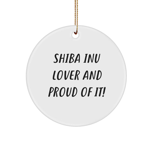 Shiba Inu Dog Lovers Unite! Funny Circle Ornament for Men, Women, Friends, and Family Unique Gifts from - Shiba Inu Mom, Dad, or Friend - Image 1