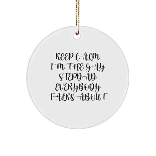 Funny Stepdad Gifts from Friends and Family - 'Keep Calm I'm The Gay Stepdad Everybody Talks About' Circle Ornament for Christmas - Image 1