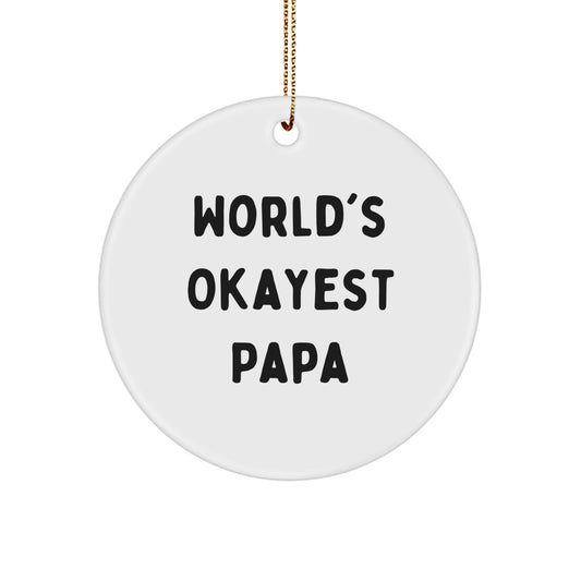 Funny Papa Gifts from Men - World's Okayest Papa Christmas Circle Ornament, White, 2.75" tall, 0.5 oz, MDF, High-Gloss, Sublimation, Stress-Free Decorating - Image 1