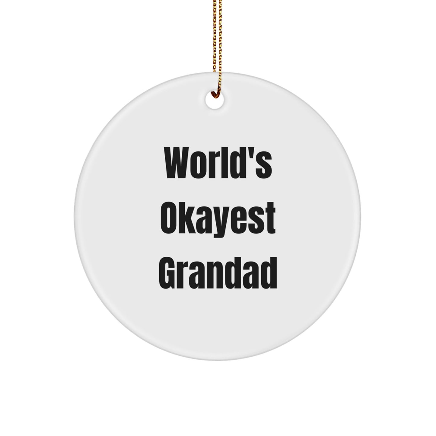 Funny Grandad Gifts: 'World's Okayest Grandad' Circle Ornament, Gifts from Men to Grandad, Christmas Unique Gifts - Image 1