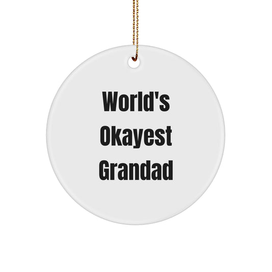 Funny Grandad Gifts: 'World's Okayest Grandad' Circle Ornament, Gifts from Men to Grandad, Christmas Unique Gifts - Image 1