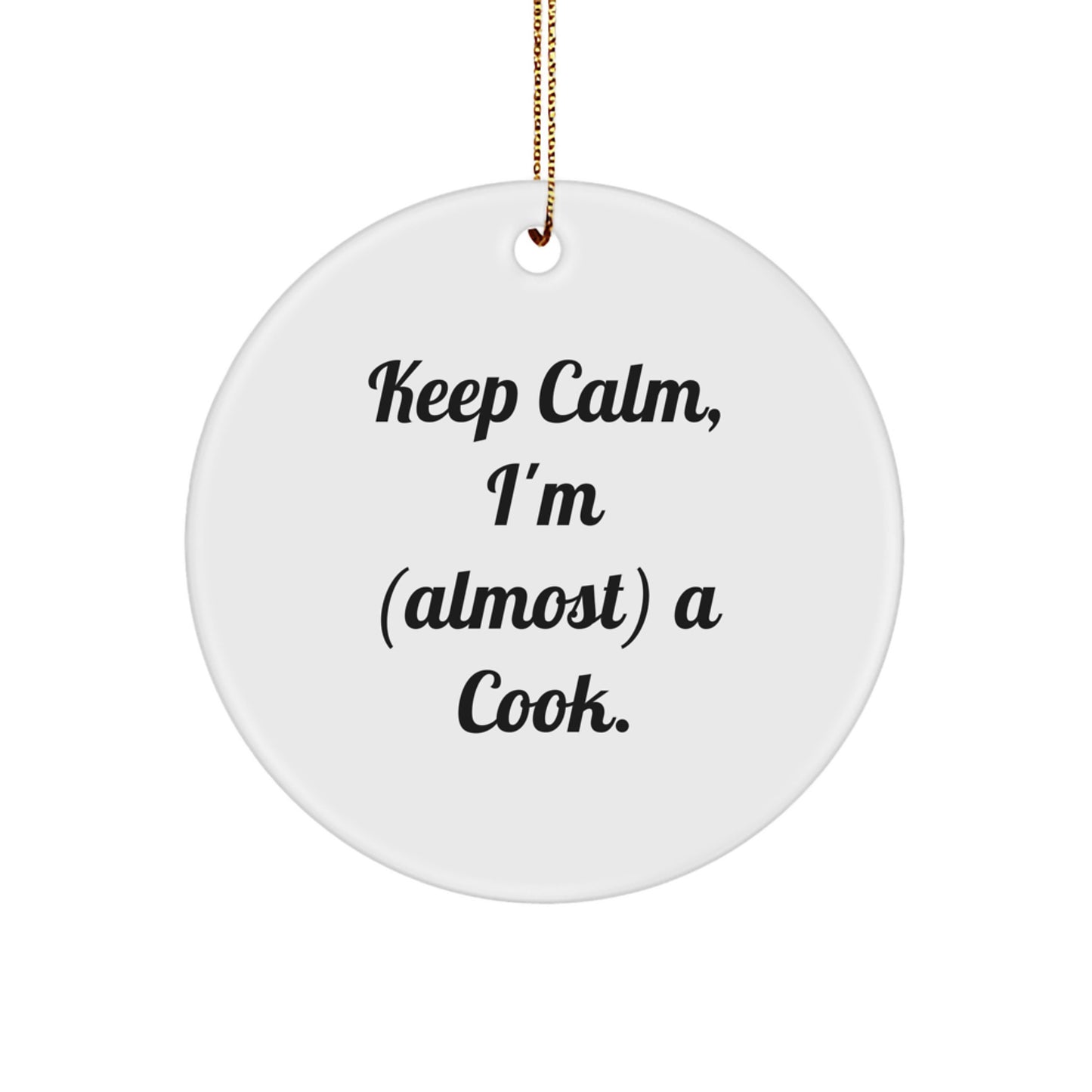 Funny Cook Gifts from Friends for Christmas - 'Keep Calm, I'm (almost) A Cook.' Circle Ornament - Image 1