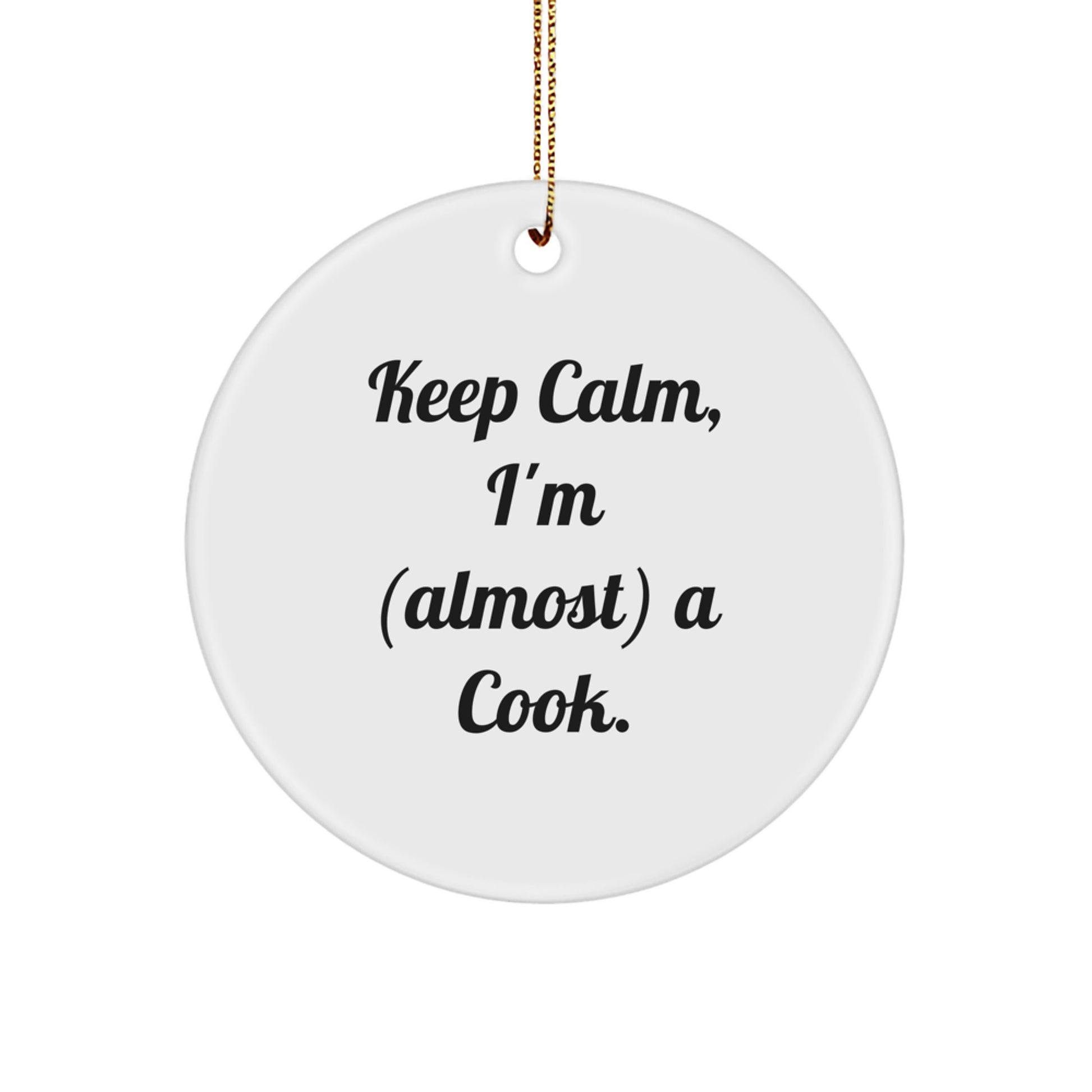 Funny Cook Gifts from Friends for Christmas - 'Keep Calm, I'm (almost) A Cook.' Circle Ornament - Image 1