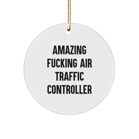 Funny Air Traffic Controller Gifts from Friends, Amazing F--KING Christmas Circle Ornament for Men, Air Traffic Controller, Coworkers, and Family - Image 1