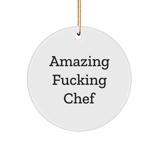 Funny Chef Gifts from Friends for Amazing Chefs - Christmas Circle Ornament with 'Amazing F--king Chef' Quote, Gifts for Men or Women - Image 1