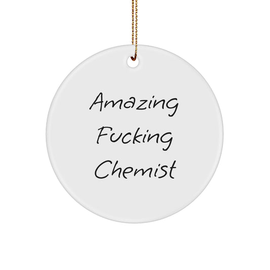 Funny Chemist Gifts for Men, Amazing F--king Chemist Circle Ornament, White Color, 2.75 inch Tall, Christmas Unique Gifts from Friends, Family or Coworkers - Image 1