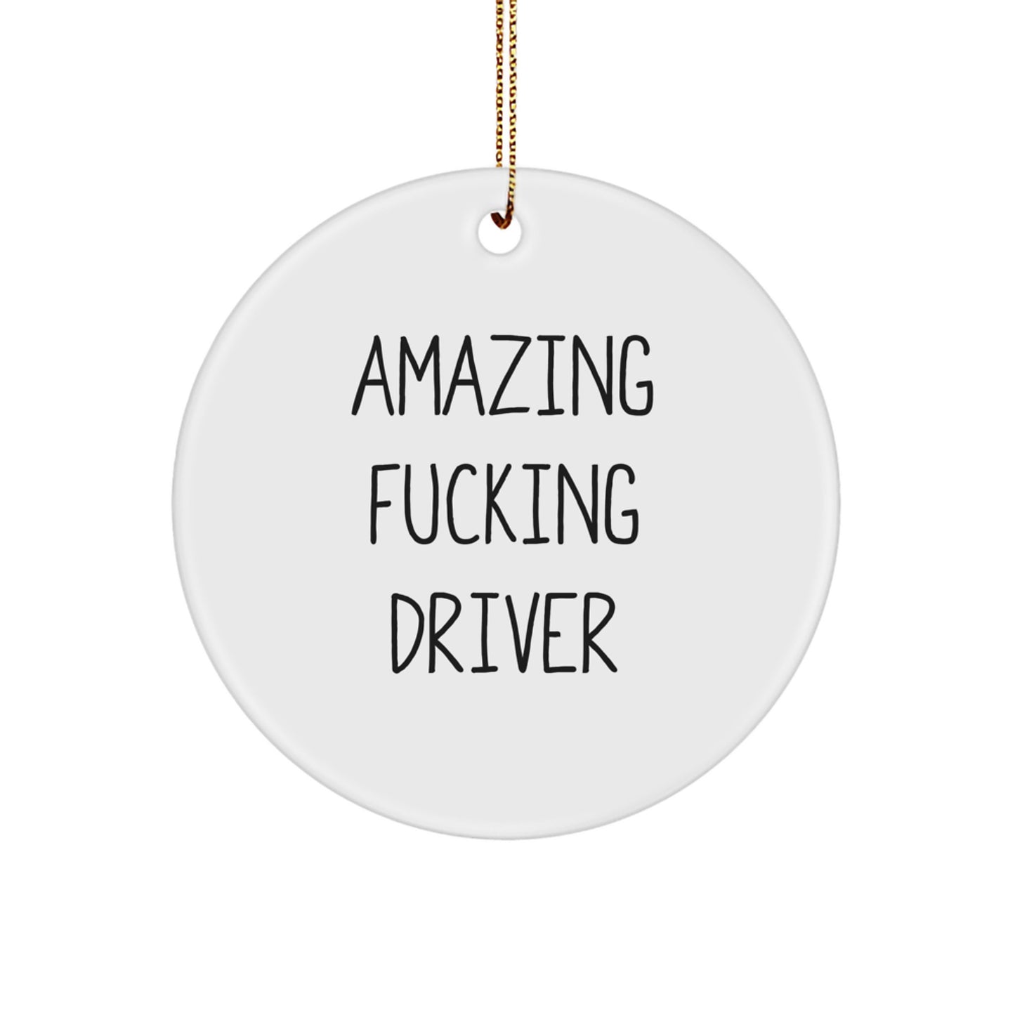 Funny Driver Gifts from Friends - 'Amazing F--king Driver' Circle Ornament for Men, Perfect Christmas Unique Gifts - Image 1