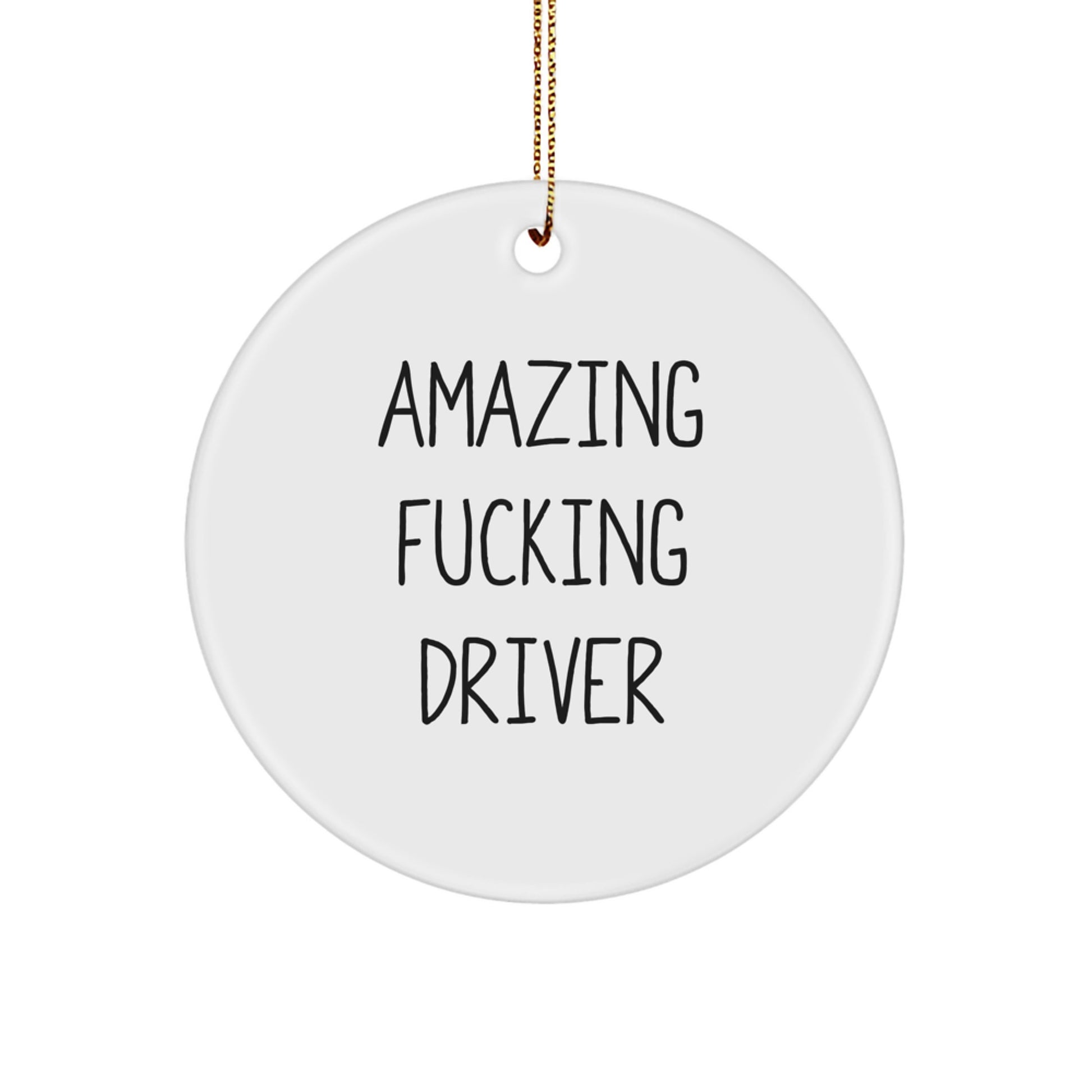 Funny Driver Gifts from Friends - 'Amazing F--king Driver' Circle Ornament for Men, Perfect Christmas Unique Gifts - Image 1