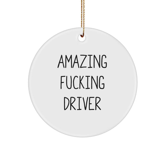Funny Driver Gifts from Friends - 'Amazing F--king Driver' Circle Ornament for Men, Perfect Christmas Unique Gifts - Image 1