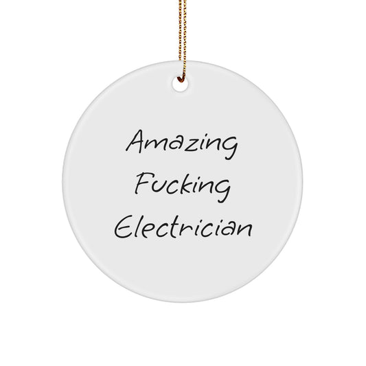 Funny Electrician Gifts from Friends for Electrician's Christmas: Amazing F--king Electrician Circle Ornament, Unique Gifts for Electrician - Image 1