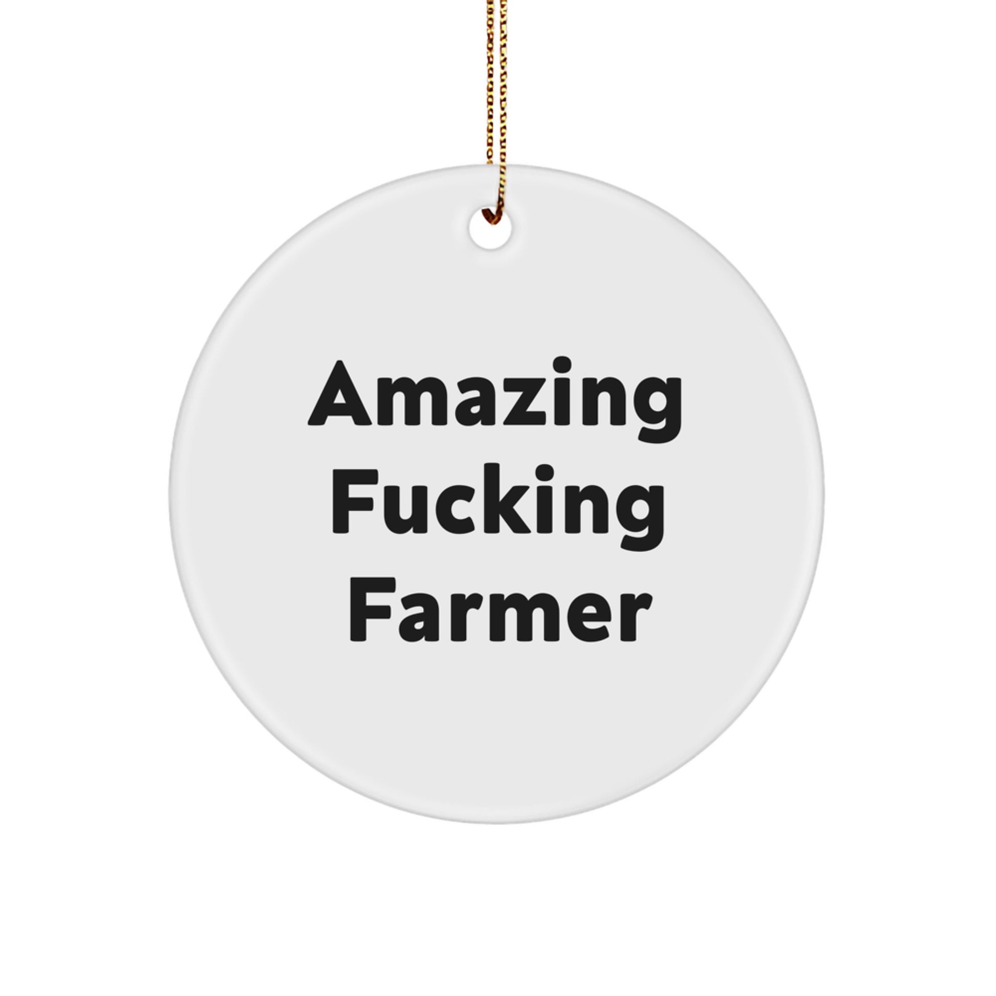 Funny Farmer Gifts - 'Amazing F--king Farmer' Circle Ornament for Men, Women, Friends, Coworkers, Family, Christmas Unique Gifts from Friends, Coworkers, Family - Image 1