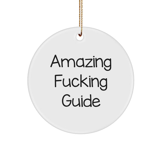 Funny Guide Circle Ornament Gifts from Men to Friends, Amazing F--king Guide for Guide Enthusiasts, Christmas Unique Presents - Image 1