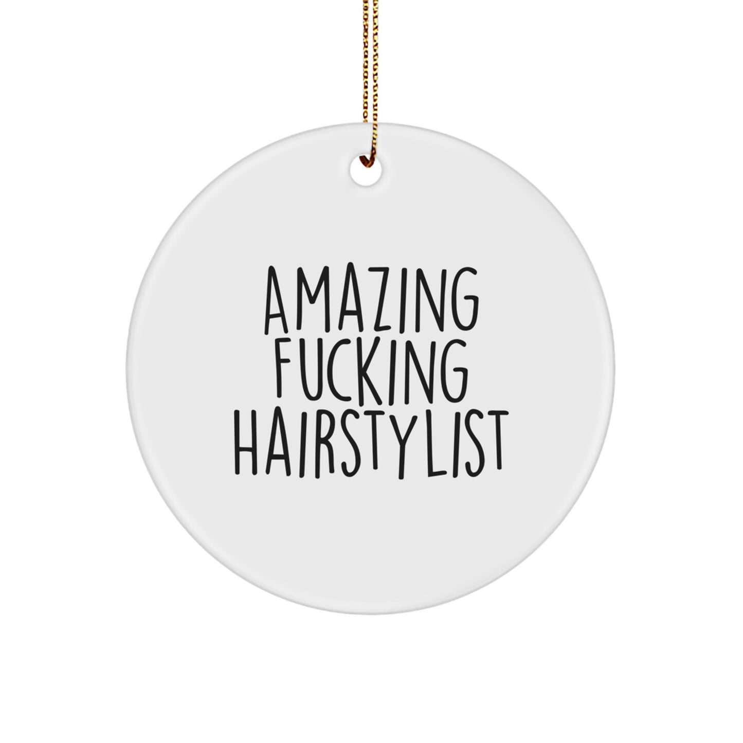 Hairstylist Gifts from Friends - 'Amazing F--king Hairstylist' Circle Ornament, Christmas Unique Gifts for Hairstylist - Image 1
