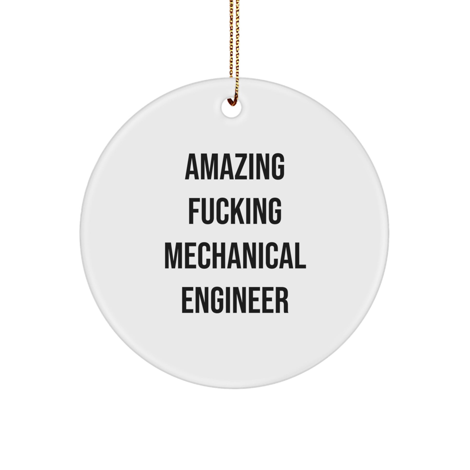 Mechanical Engineer Gifts from Men, 'Amazing F--king Mechanical Engineer' Quote Circle Ornament for Women, Friends, Coworkers, Family, Christmas Unique Gifts - Image 1