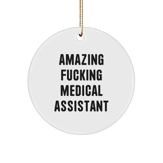 Medical Assistant Gifts - Funny Quote Circle Ornament for Christmas - Gifts from Friends to Medical Assistants, 'Amazing F--king Medical Assistant' - Circle Ornament for Home Decor - Image 1