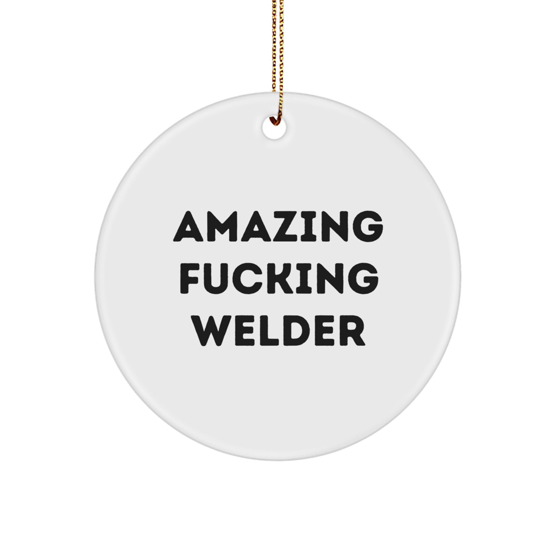 Funny Welder Gifts from Friends - Amazing Welder Circle Ornament for Christmas - Image 1