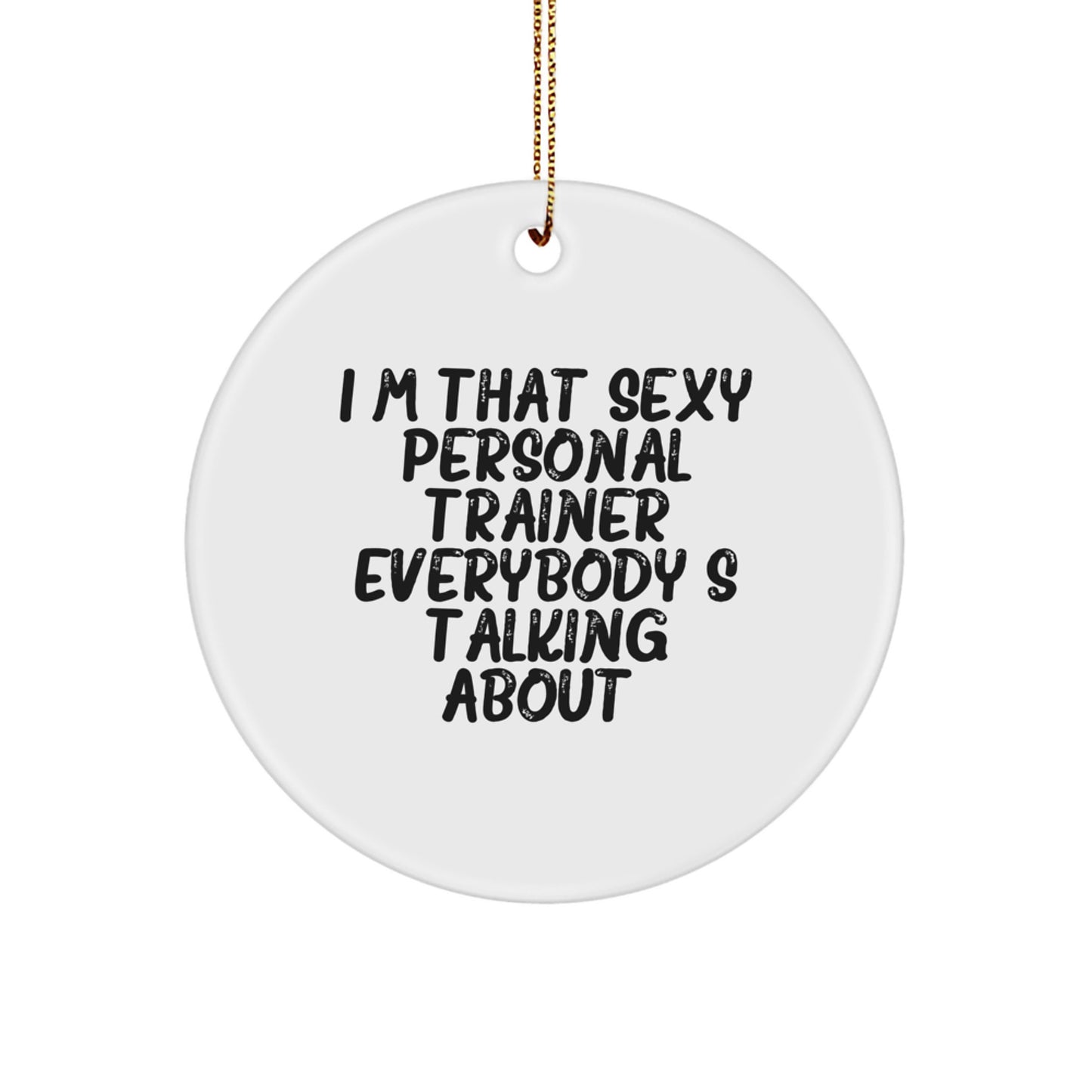 Sexy Personal Trainer Gifts from Friends to Men, Funny Circle Ornament for Christmas - Image 1