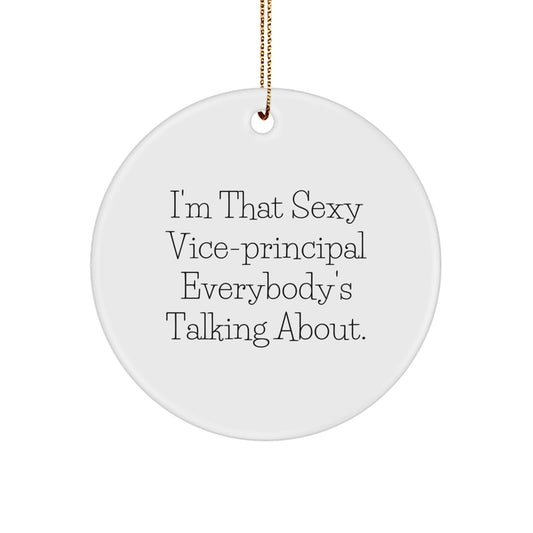 Funny Vice-principal Gifts from Friends, I'm That Sexy Vice-principal Everybody's Talking About, Circle Ornament for Christmas - Image 1