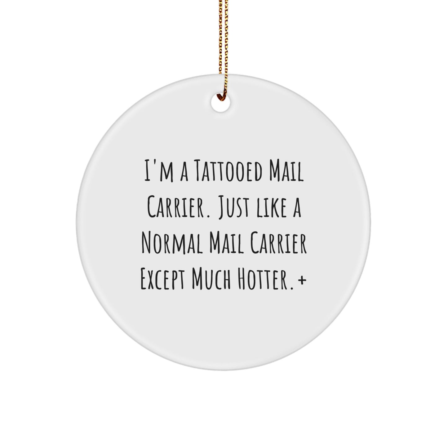Funny Mail Carrier Gifts, 'I'm A Tattooed Mail Carrier' Circle Ornament for Men, Women, Friends, or Coworkers, Christmas Unique Ideas from Family - Image 1