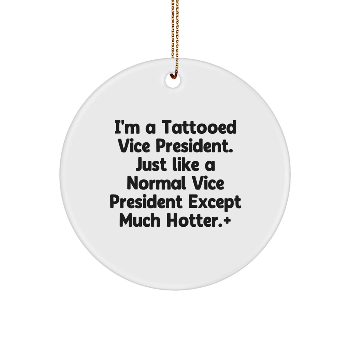 Funny Vice President Gifts for Men - 'I'm A Tattooed Vice President' Circle Ornament, Unique Christmas Unique Gifts from Friends, Coworkers, Family - Image 1