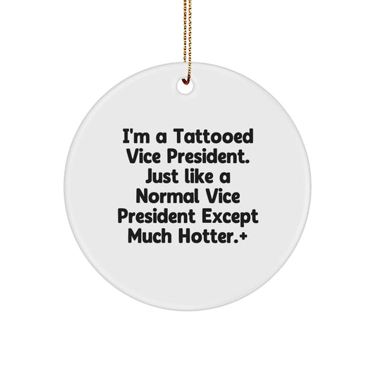 Funny Vice President Gifts for Men - 'I'm A Tattooed Vice President' Circle Ornament, Unique Christmas Unique Gifts from Friends, Coworkers, Family - Image 1