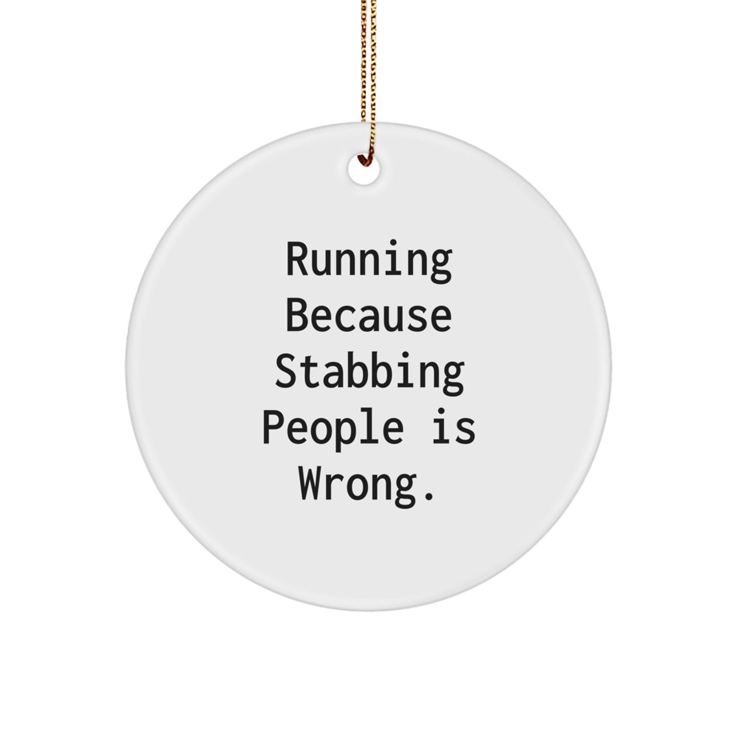 Funny Running Gifts for Men, 'Running Because Stabbing People Is Wrong.' Circle Ornament, Christmas Unique Present from Friends to Running Enthusiasts - Image 1