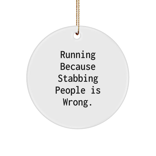 Funny Running Gifts for Men, 'Running Because Stabbing People Is Wrong.' Circle Ornament, Christmas Unique Present from Friends to Running Enthusiasts - Image 1