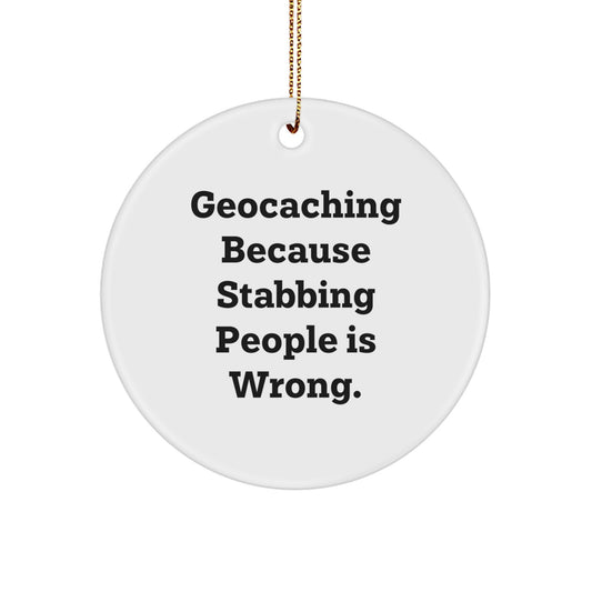 Geocaching Fun Circle Ornament Gifts from Friends to Men, Funny Quote, White Color, Perfect for Christmas - Image 1