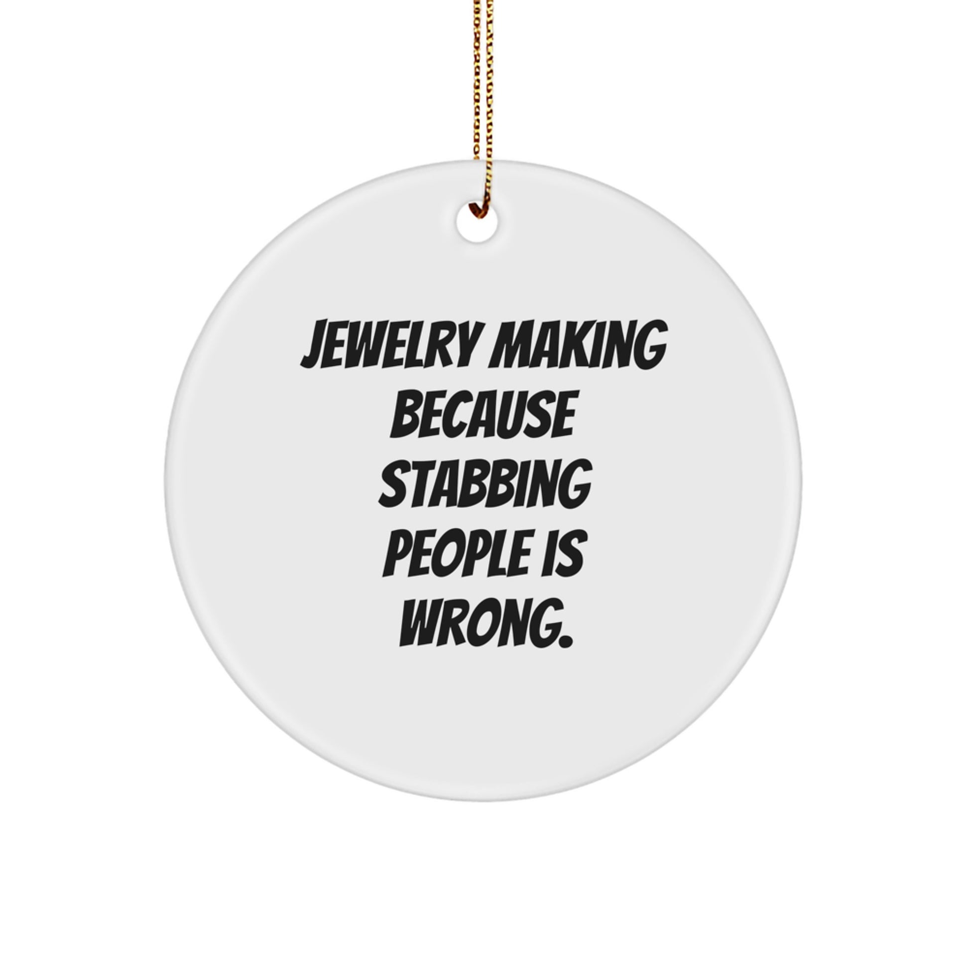 Jewelry Making Humor Circle Ornament, Gifts from Family for Jewelry Making Enthusiasts, White Circle Shaped, Unique Christmas Unique Gifts - Image 1