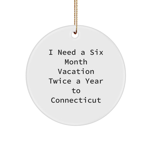 Connecticut Circle Ornament with Funny Quote, Connecticut Gifts for Friends and Family - Image 1