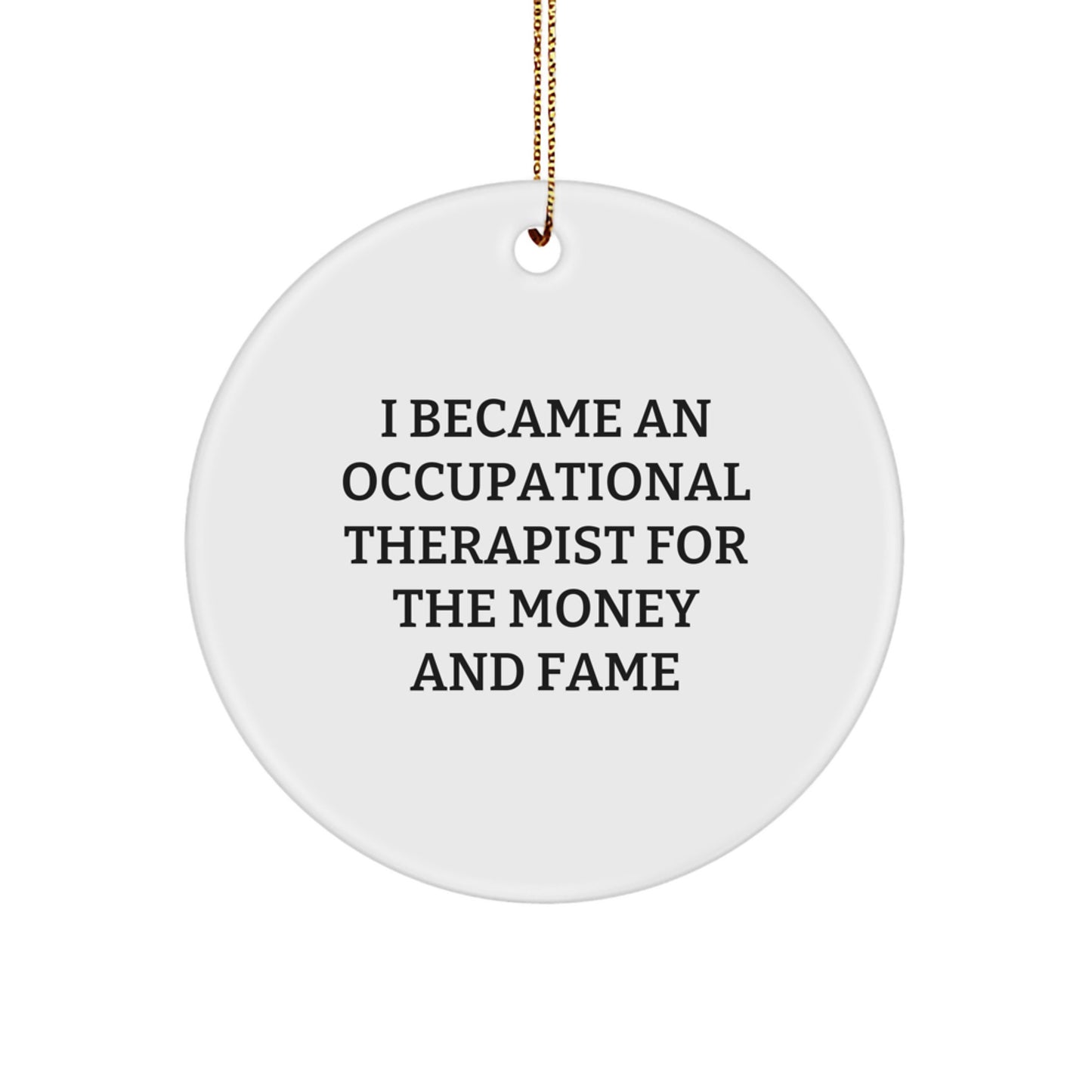 Occupational Therapist Gifts for Christmas - Funny Quote Circle Ornament, Gifts from Friends or Family - Image 1