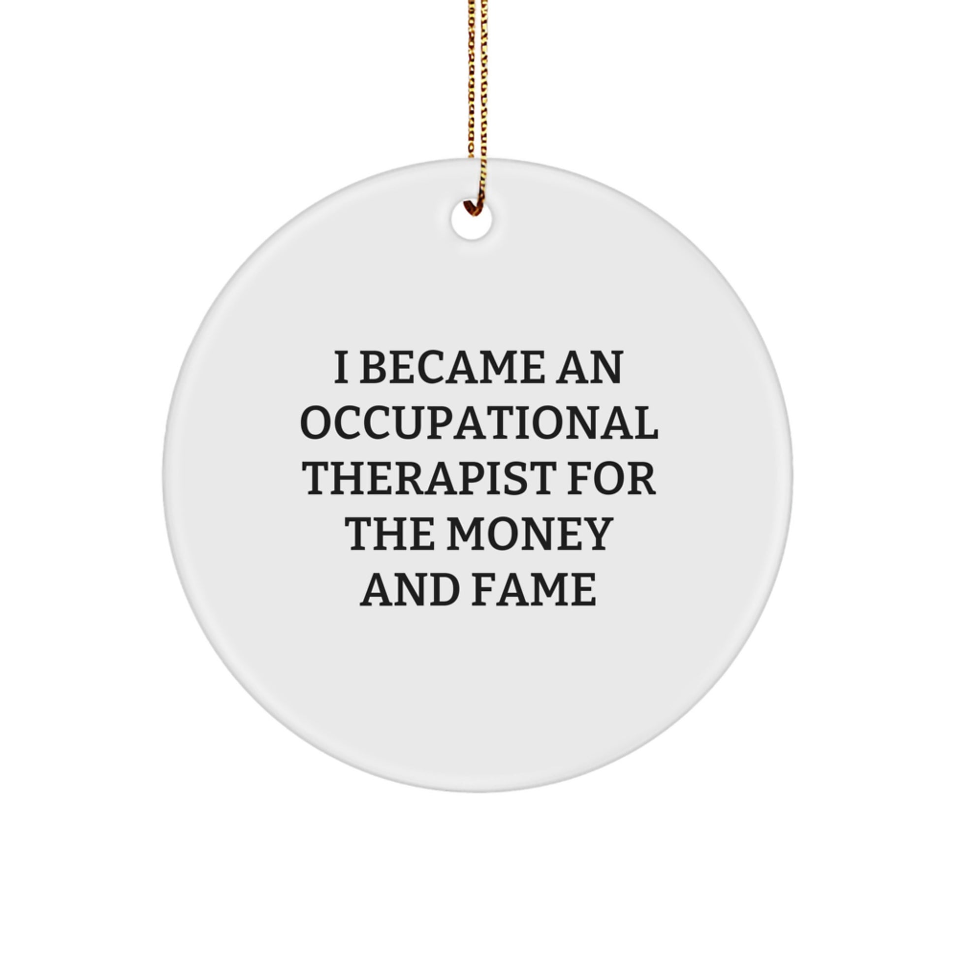 Occupational Therapist Gifts for Christmas - Funny Quote Circle Ornament, Gifts from Friends or Family - Image 1