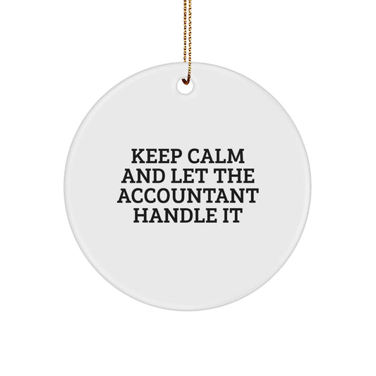 Funny Accountant Gifts from Friends and Family - 'Keep Calm And Let The Accountant Handle It' Circle Ornament for Christmas - Image 1