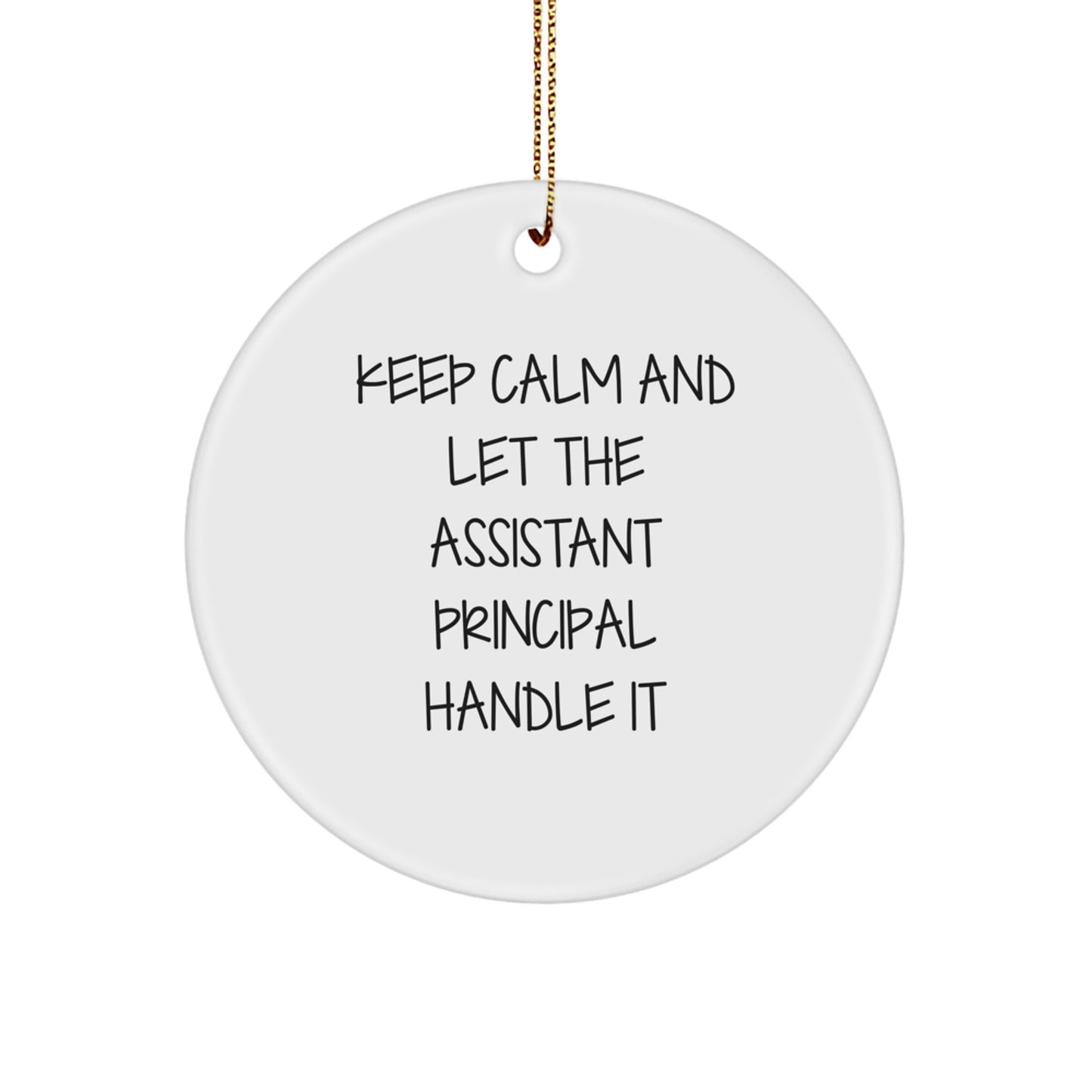 Funny Assistant Principal Gifts, Keep Calm Circle Ornament, Christmas Memorable Presents from Friends, Gifts for Assistant Principal - Image 1