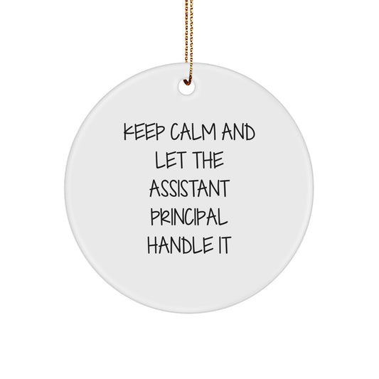 Funny Assistant Principal Gifts, Keep Calm Circle Ornament, Christmas Memorable Presents from Friends, Gifts for Assistant Principal - Image 1