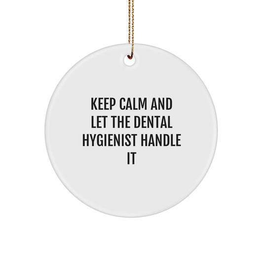 Dental Hygienist Gifts, Keep Calm And Let The Dental Hygienist Handle It, Circle Ornament for Christmas, Gifts from Family, Gifts for Dental Hygienist - Image 1